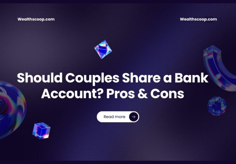 Should Couples Share a Bank Account? Pros & Cons