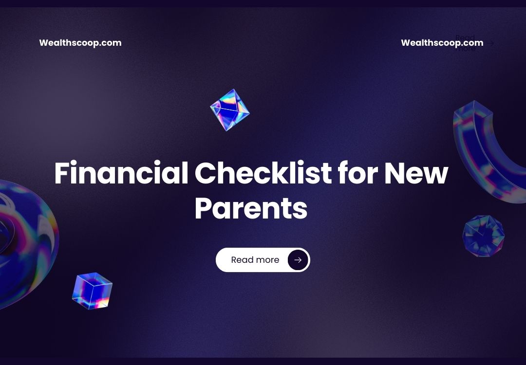Financial Checklist for New Parents Financial Checklist for New Parents
